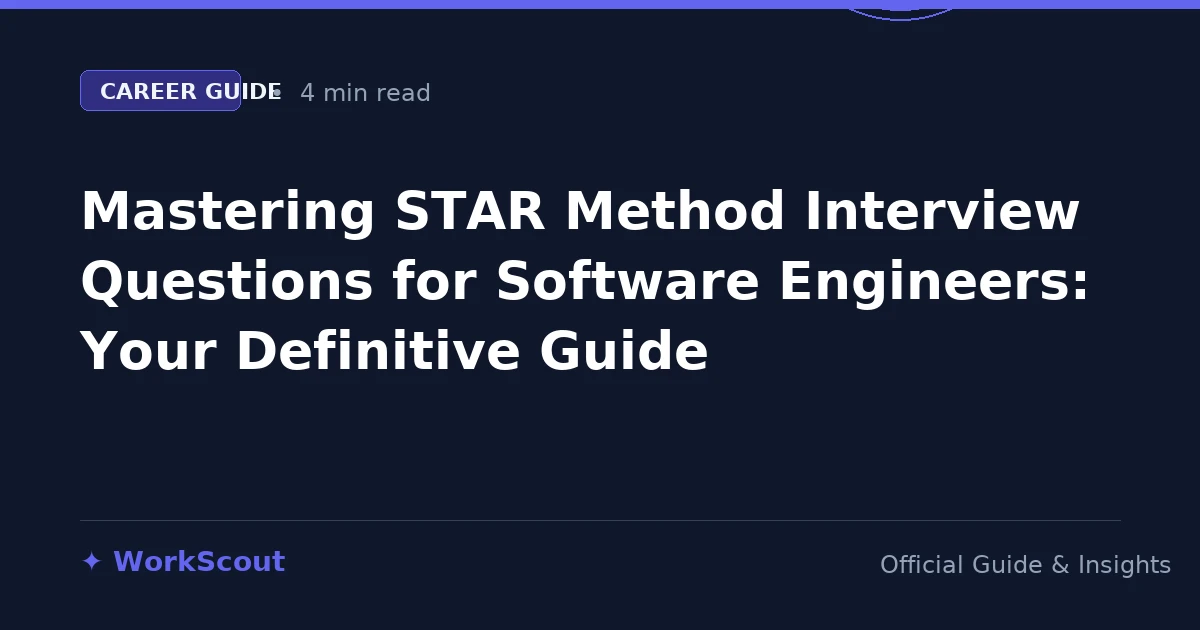 STAR Method Interview Questions for Software Engineers: Practical Guide & Examples